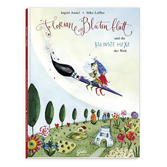 Floriane Blütenblatt und die kleinste Hexe der Welt