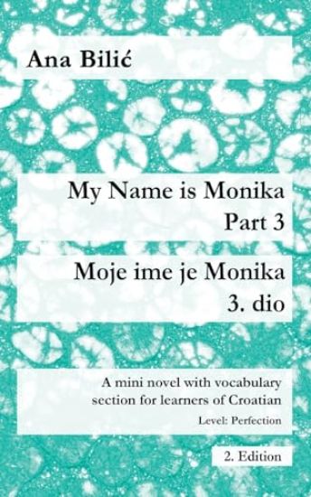My Name is Monika - Part 3 / Moje ime je Monika - 3. dio