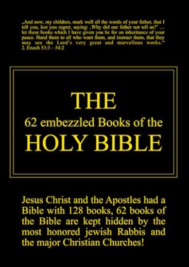 The 62 embezzled Books of the Holy Bible