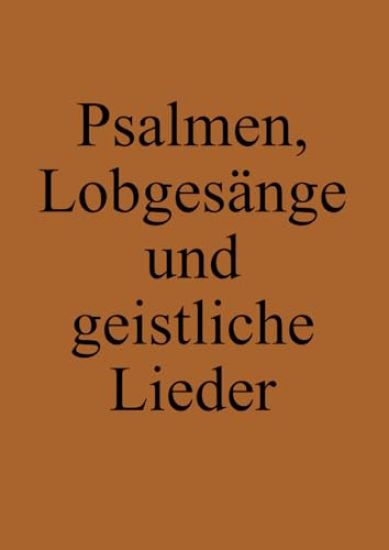 Psalmen, Lobgesänge und geistliche Lieder