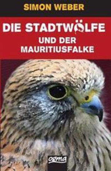 Die Stadtwoelfe (Band 1): Der Mauritius-Falke