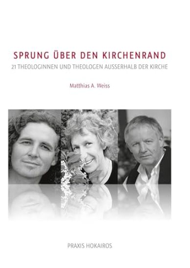 Sprung über den Kirchenrand: 21 Theologinnen und Theologen ausserhalb der Kirche