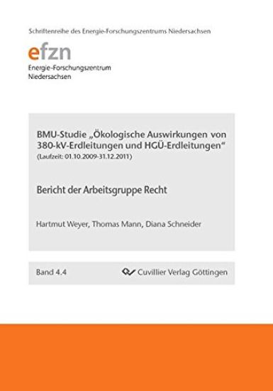 BMU-Studie "Ökologische Auswirkungen von 380-kV-Erdleitungen und HGÜ-Erdleitungen" . Bericht der Arbeitsgruppe Recht