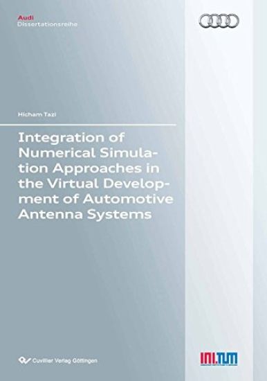 Integration of Numerical Simulation Approaches in the Virtual Development of Automotive Antenna Systems