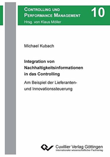 Integration von Nachhaltigkeitsinformationen in das Controlling. Am Beispiel der Lieferanten- und Innovationssteuerung