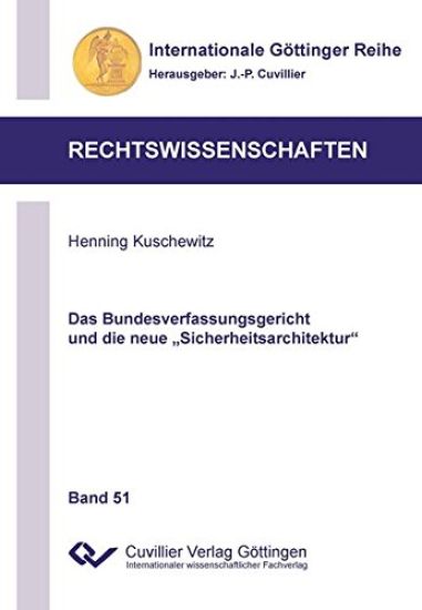 Das Bundesverfassungsgericht und die neue "Sicherheitsarchitektur"