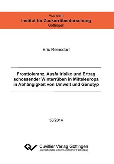 Frosttoleranz, Ausfallrisiko und Ertrag schossender Winterrüben in Mitteleuropa in Abhängigkeit von Umwelt und Genotyp