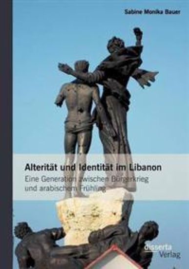 Alterität und Identität im Libanon