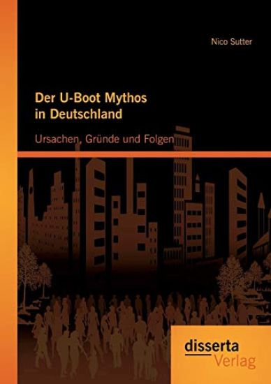 Der U-Boot Mythos in Deutschland