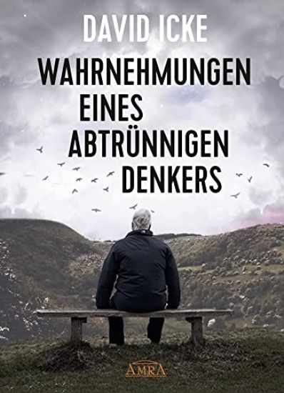WAHRNEHMUNGEN EINES ABTRÜNNIGEN DENKERS: 'Wir wurden in einem unfassbaren Ausmaß getäuscht!'