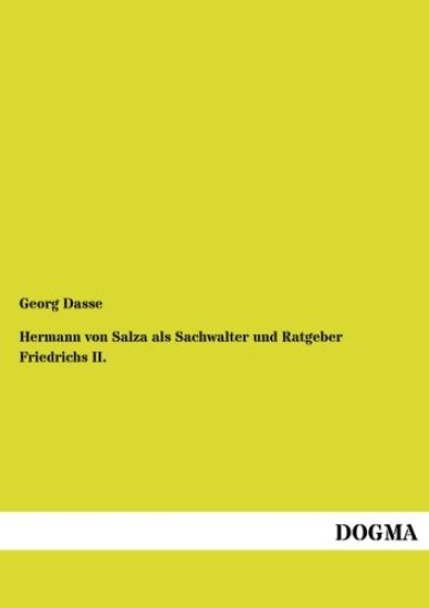 Hermann von Salza als Sachwalter und Ratgeber Friedrichs II.