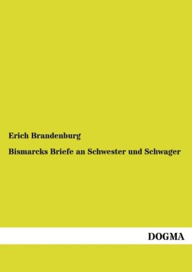 Bismarcks Briefe an Schwester und Schwager