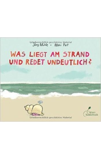 Was liegt am Strand und redet undeutlich?