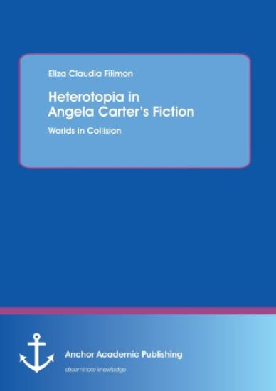 Heterotopia in Angela Carter's Fiction