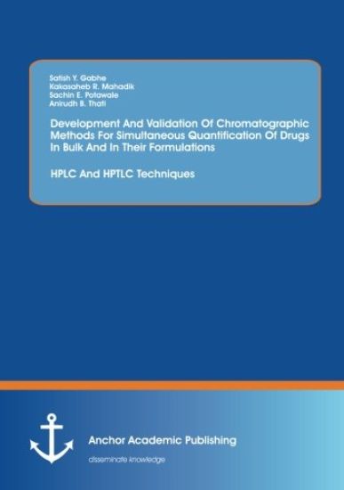 Development And Validation Of Chromatographic Methods For Simultaneous Quantification Of Drugs In Bulk And In Their Formulations