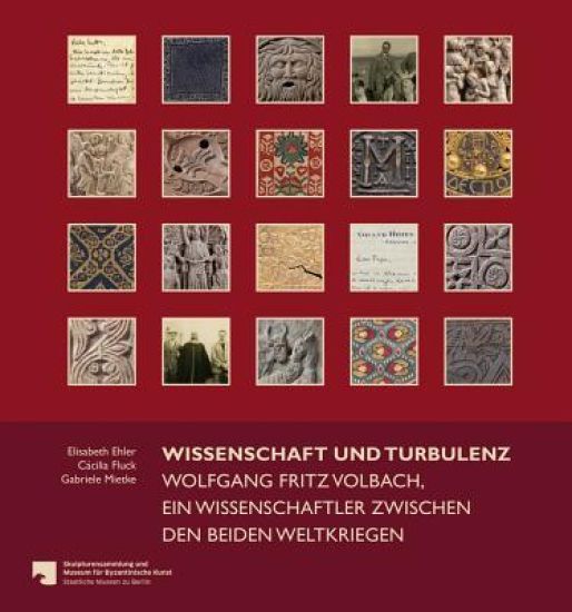 Wissenschaft Und Turbulenz: Wolfgang Fritz Volbach, Ein Wissenschaftler Zwischen Den Beiden Weltkriegen