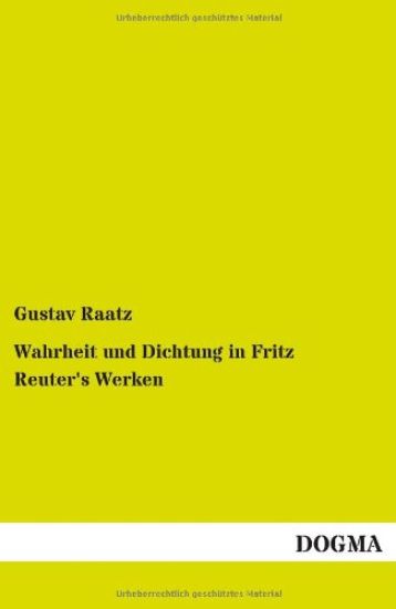 Wahrheit und Dichtung in Fritz Reuter's Werken