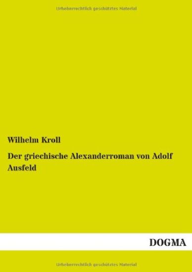 Der griechische Alexanderroman von Adolf Ausfeld