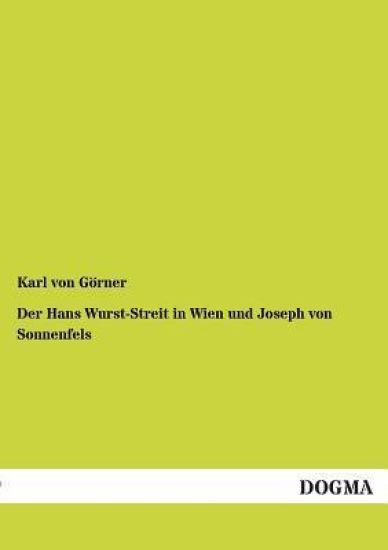 Der Hans Wurst-Streit in Wien Und Joseph Von Sonnenfels