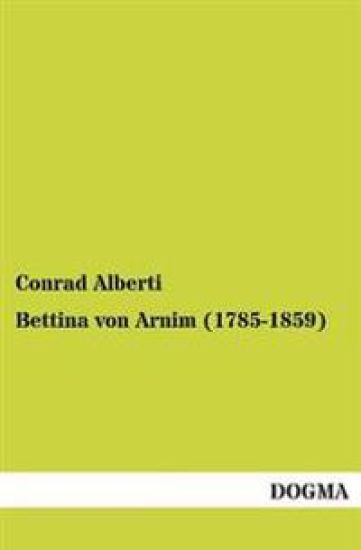 Bettina Von Arnim (1785-1859)