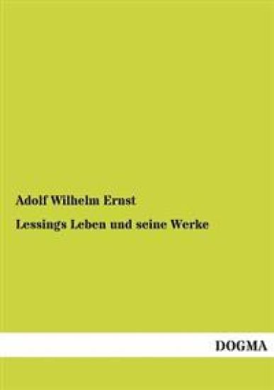 Lessings Leben Und Seine Werke
