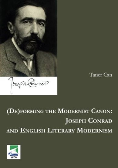 Can, T: (De)forming the Modernist Canon: Joseph Conrad and E