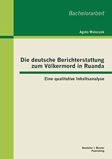 Die deutsche Berichterstattung zum Völkermord in Ruanda