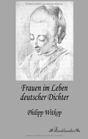Frauen im Leben deutscher Dichter