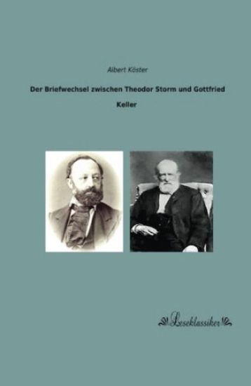 Der Briefwechsel zwischen Theodor Storm und Gottfried Keller