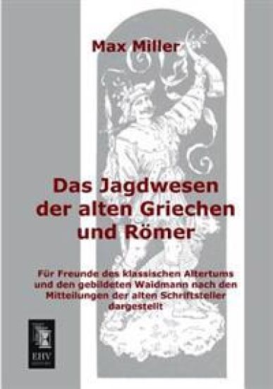 Das Jagdwesen Der Alten Griechen Und Romer