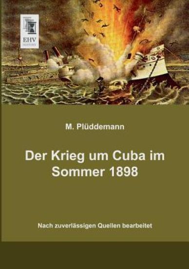 Der Krieg Um Cuba Im Sommer 1898