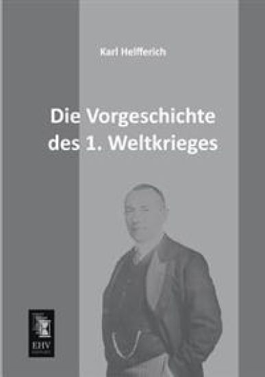 Die Vorgeschichte Des 1. Weltkrieges
