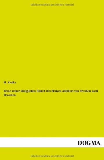 Reise seiner königlichen Hoheit des Prinzen Adalbert von Preußen nach Brasilien