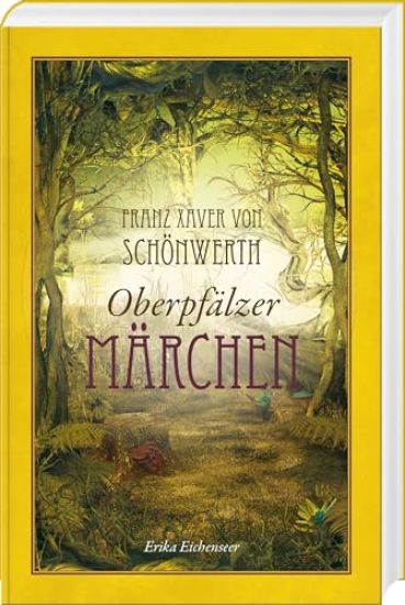 Franz Xaver von Schönwerth - Oberpfälzer Märchen