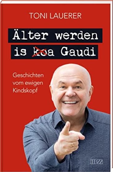 Älter werden is (ko)a Gaudi