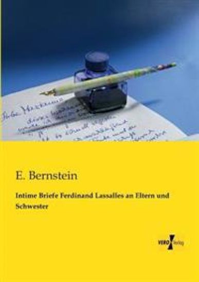 Intime Briefe Ferdinand Lassalles an Eltern und Schwester