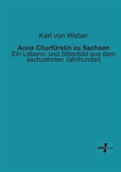 Anna Churfürstin zu Sachsen