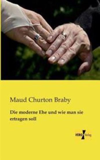 Die moderne Ehe und wie man sie ertragen soll