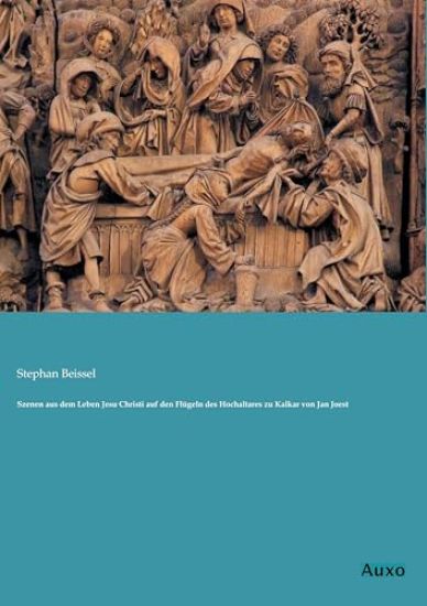 Szenen aus dem Leben Jesu Christi auf den Flügeln des Hochaltares zu Kalkar von Jan Joest