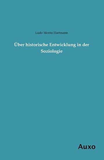 Über historische Entwicklung in der Soziologie