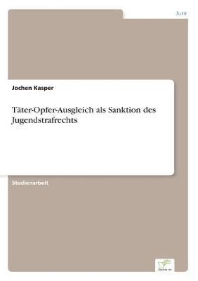 Täter-Opfer-Ausgleich als Sanktion des Jugendstrafrechts
