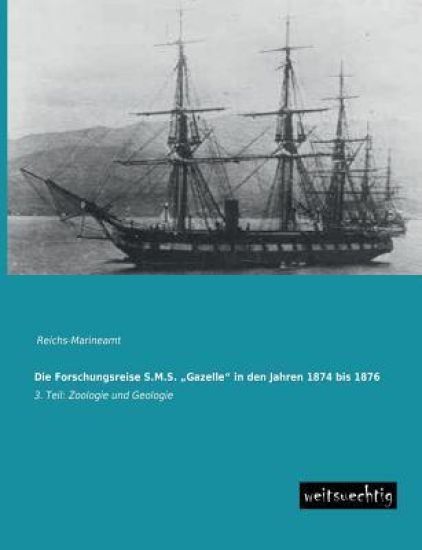 Die Forschungsreise S.M.S. Gazelle" in Den Jahren 1874 Bis 1876