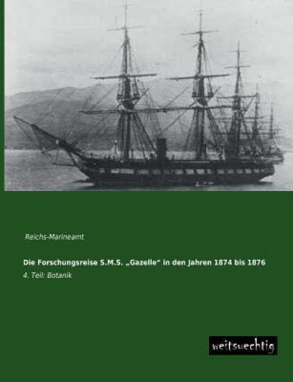 Die Forschungsreise S.M.S. Gazelle" in Den Jahren 1874 Bis 1876