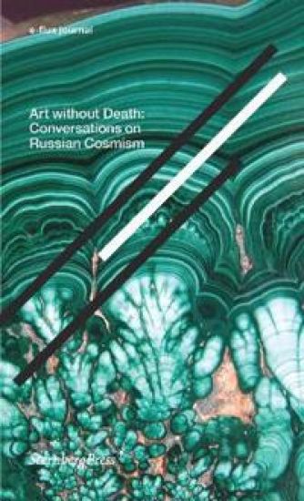 Art without Death – Conversations on Russian Cosmism
