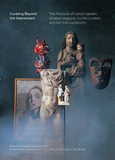 Curating Beyond the Mainstream: The Practices of Carlos Capelán, Elisabet Haglund, Gunilla Lundahl, and Jan-Erik Lundström