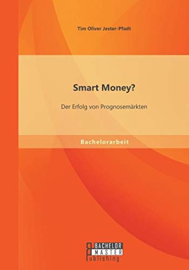 Smart Money? Der Erfolg von Prognosemärkten
