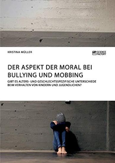 Der Aspekt der Moral bei Bullying und Mobbing