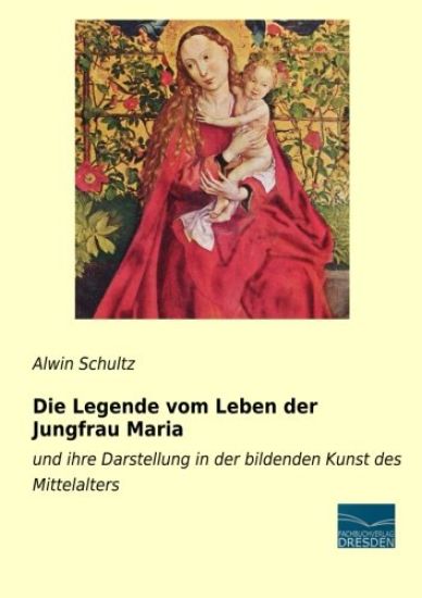 Die Legende vom Leben der Jungfrau Maria