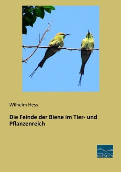 Die Feinde der Biene im Tier- und Pflanzenreich