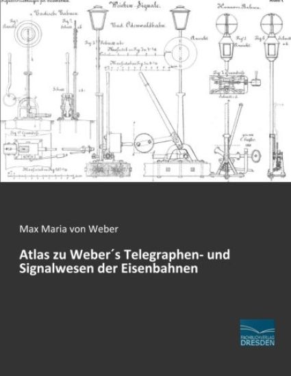 Atlas zu Weber´s Telegraphen- und Signalwesen der Eisenbahnen